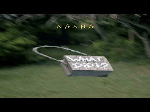 NASHA – WHAT DID I (AUDIO)