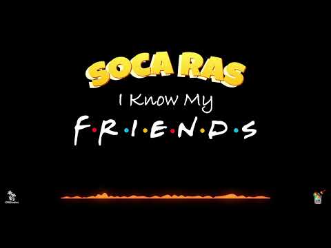 Soca Ras – I Know My Friends (Antigua Soca 2022)