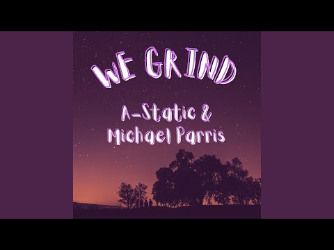 We Grind (feat. Michael Parris)