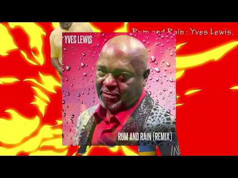 Yves Lewis – Rum And Rain (Remix) "2019 Soca...