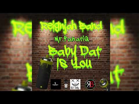 REIGNJAH BAND (Mr.FanatiQ) – Baby Dat Is You &#82...