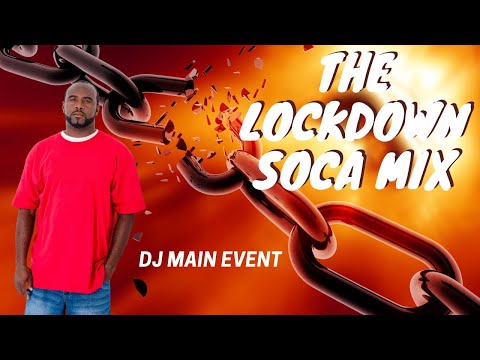 DJ Main Event – The Lock Down Soca Mix