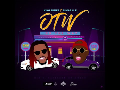 King Rumer Feat. Rucas H. E. – OTW (On The Way) (...