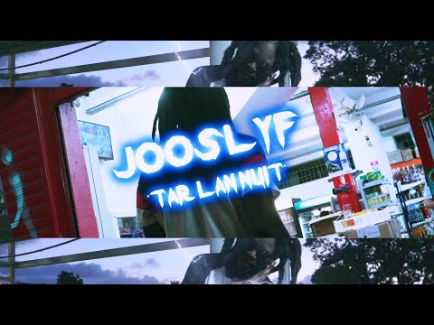JOOSLYF – TAR LAN NUIT  ️ (Official Video)