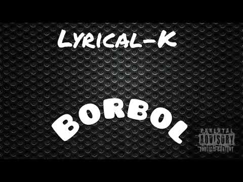 Lyrical K – Borbol (Bouyon)