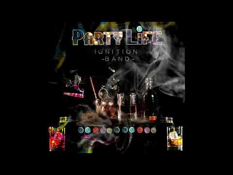 Ignition Band – Party Life (2019 Bouyon)