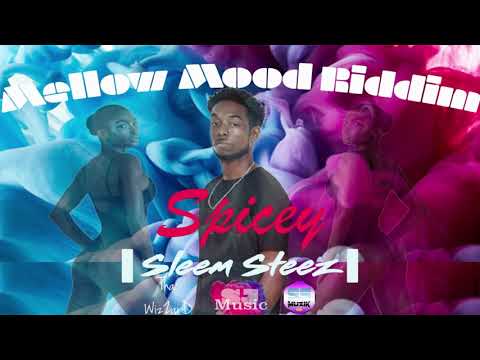 Sleem Steez x SJ Music – Spicey (Mellow Mood Riddim)