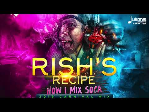 Rish's Recipe 2019 – Part 1 | 2019 Soca Mix